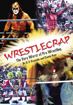 Paperback Wrestlecrap: The Very Worst of Professional Wrestling Book
