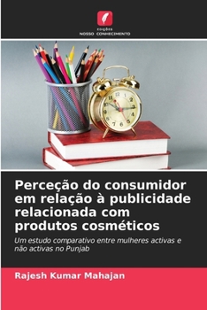 Paperback Perceção do consumidor em relação à publicidade relacionada com produtos cosméticos [Portuguese] Book