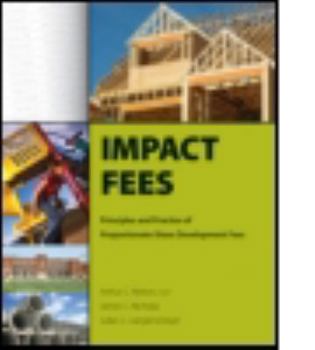 Hardcover Impact Fees: Principles and Practice of Proportionate-Share Development Fees Book