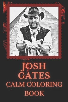 Paperback Josh Gates Coloring Book: Art inspired By An Iconic Josh Gates Book