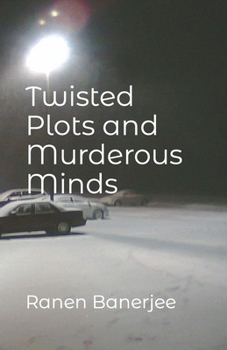 Paperback Twisted Plots and Murderous Minds: Collection of Short Stories Book