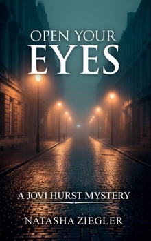 OPEN YOUR EYES : A Jovi Hurst Mystery