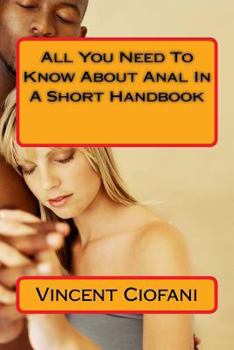 Paperback All You Need To Know About Anal In A Short Handbook Book