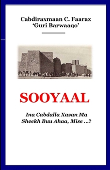 Paperback Sooyaal: Ina Cabdalla Xasan Ma Sheekh Buu Ahaa Mise...? [Somali] Book