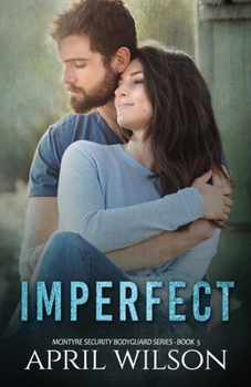Imperfect: McIntyre Security Inc. - Book #5 of the McIntyre Security Bodyguard