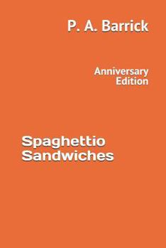 Paperback Spaghettio Sandwiches: Anniversary Edition Revised and Updated Book