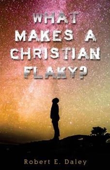 Paperback What Makes A Christian Flaky? Book