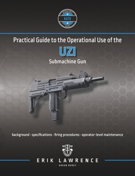 Paperback Practical Guide to the Operational Use of the Uzi Submachine Gun Book