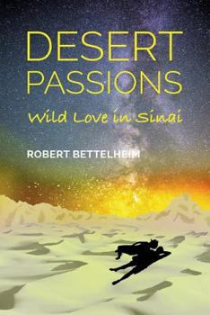 Paperback Desert Passions: Wild Love in Sinai Book