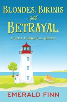 Blondes, Bikinis and Betrayal - Book #3 of the Life's a Beach