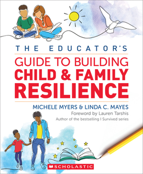 Paperback The Educator's Guide to Building Child & Family Resilience Book