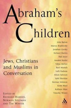 Abraham's Children: Jews, Christians And Muslims in Conversation