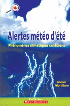 Paperback Le Canada Vu de Pr?s: Alertes M?t?o d'?t?: Ph?nom?nes Climatiques Canadiens [French] Book