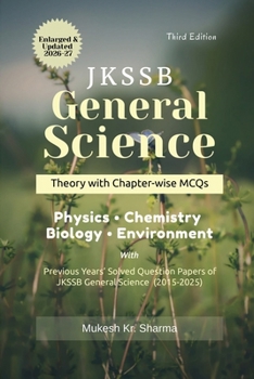 JKSSB General Science: Complete Theory with Chapter-wise MCQs - Physics - Chemistry - Biology - Environment