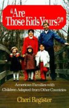 Hardcover Are Those Kids Yours?: American Families with Children Adopted from Other Countries Book