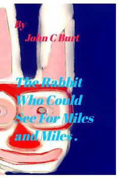 Paperback The Rabbit Who Could See For Miles and Miles. Book
