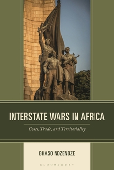 Hardcover Interstate Wars in Africa: Costs, Trade and Territoriality Book