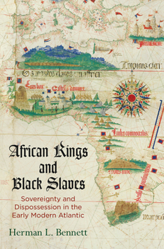 Paperback African Kings and Black Slaves: Sovereignty and Dispossession in the Early Modern Atlantic Book