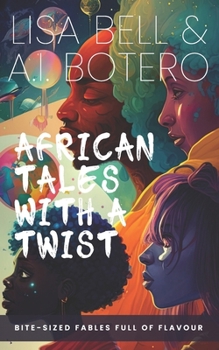 Paperback African Tales with a Twist: Bite-Sized Fables Full of Flavour! Book