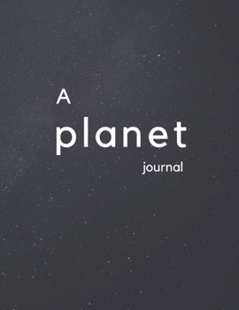 A Planets Journal: Draw and Discuss Real Planets or Make Up Your Own On Lined and Graphed Pages