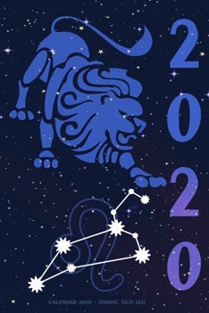 Calendar 2020 - Zodiac Sign Leo: Beautiful Calendar 2020 With Zodica - Weekly Panner - 15.24 cm X 22.86 cm ( 6 X 9 Inches )