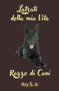 Paperback Latrati della mia Vita Razze di Cani [Italian] Book