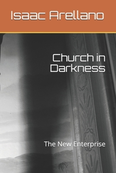 Paperback Church in Darkness: The New Enterprise Book