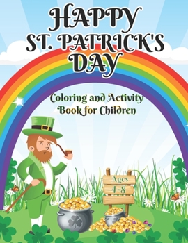 Paperback Happy St. Patrick's Day: Coloring and Activity Book for Children Book