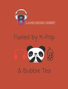 Paperback Blank Music Sheet: Fueled By Kpop And Bubble Tea Graphic Blank Music Sheet NoteBook Composition Sheets Kpop for Girls Teens Kids Journal Book