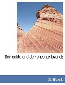 Paperback Der Echte Und Der Unechte Iuvenal; [German] [Large Print] Book
