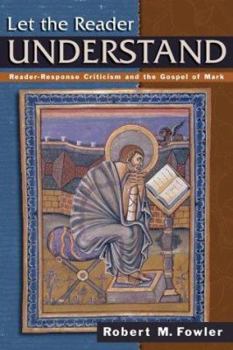 Let the Reader Understand: Reader-Response Criticism and the Gospel of Mark