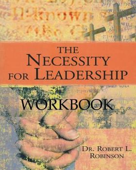 Paperback The Necessity For Leadership Workbook Book