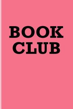 Book Club: A 6x9 Inch Matte Softcover Journal Notebook With 120 Blank Lined Pages