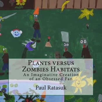 Paperback Plants versus Zombies Habitats: An Imaginative Creation of an Obsessed Fan Book