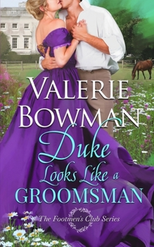 Duke Looks Like a Groomsman - Book #2 of the Footmen's Club