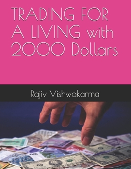 Paperback TRADING FOR A LIVING with 2000 Dollars Book