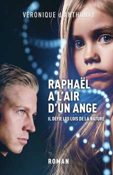 Paperback Rapha?l a l'air d'un ange: thriller m?dical d'anticipation [French] Book