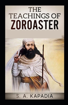 Paperback Teachings of Zoroaster: ( illustrated edition) Book