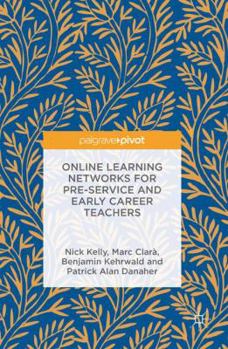 Hardcover Online Learning Networks for Pre-Service and Early Career Teachers Book