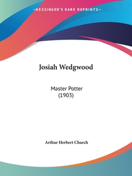 Paperback Josiah Wedgwood: Master Potter (1903) Book