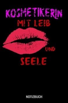 Kosmetikerin mit Leib und Seele: A5 Notizbuch Dot Grid / Punktraster 120 Seiten für Kosmetikerin (German Edition)