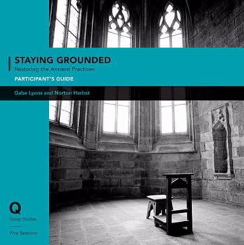 Paperback Staying Grounded: Restoring the Ancient Practices Book