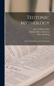 Hardcover Teutonic Mythology: Gods and Goddesses of the Northland Book