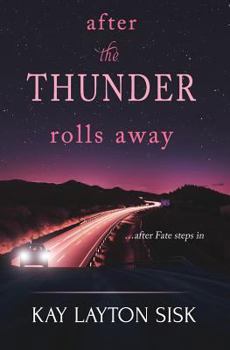 Paperback After the Thunder Rolls Away: ... after Fate steps in Book