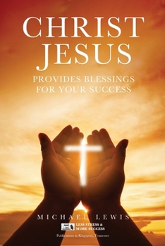 Paperback Christ Jesus Provides Blessings for Your Success Book