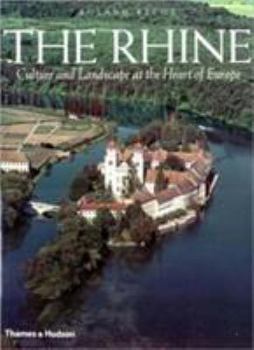 Hardcover The Rhine: Culture and Landscape at the Heart of Europe Book