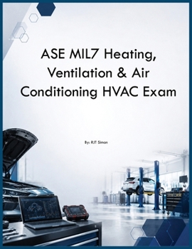 ASE MIL7 Heating, Ventilation & Air Conditioning HVAC Exam