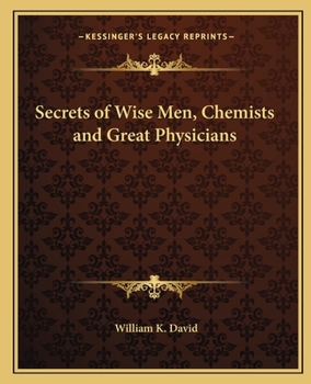 Secrets of Wise Men, Chemists and Great Physicians