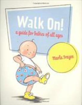 Hardcover Walk On!: A Guide for Babies of All Ages Book