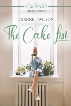 Paperback The Cake List: A laugh out loud, clean, faith-filled, romantic comedy. Book